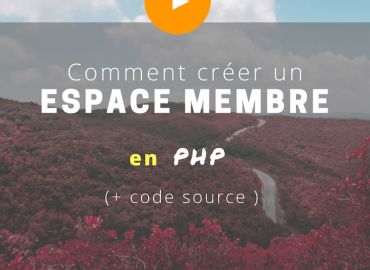 Comment créer et protéger un espace membre en PHP