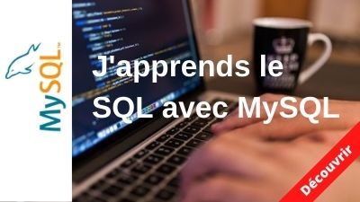J'apprends le langage SQL avec MySQL
